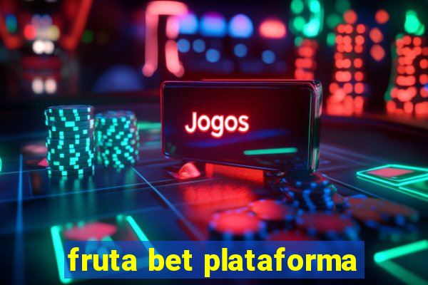 fruta bet plataforma